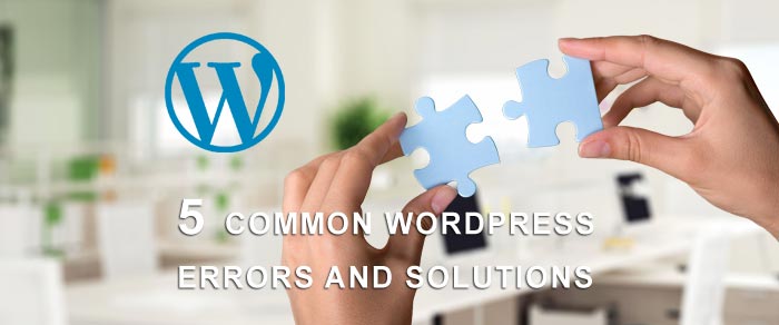 5 Common WordPress Errors and Solutions